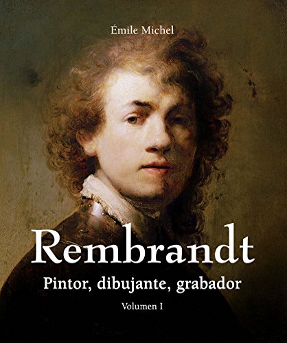 Rembrandt - Pintor, dibujante, grabador - Volumen I (Artist biographies - Prestige)