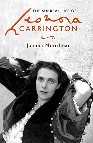 The Surreal Life of Leonora Carrington (English Edition)