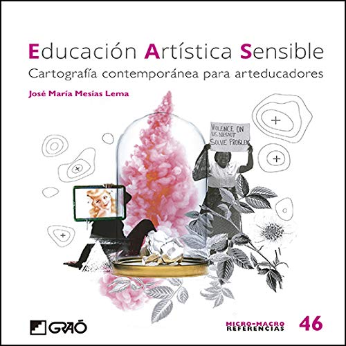 Educación artística sensible. Cartografía contemporánea para Arteducadores: 046 (Micro-macro Referencias)