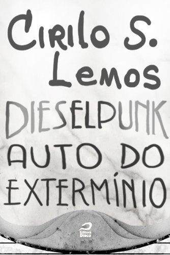 Dieselpunk - Auto do extermínio (Portuguese Edition)