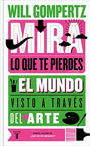 Mira lo que te pierdes: El mundo visto a través del arte