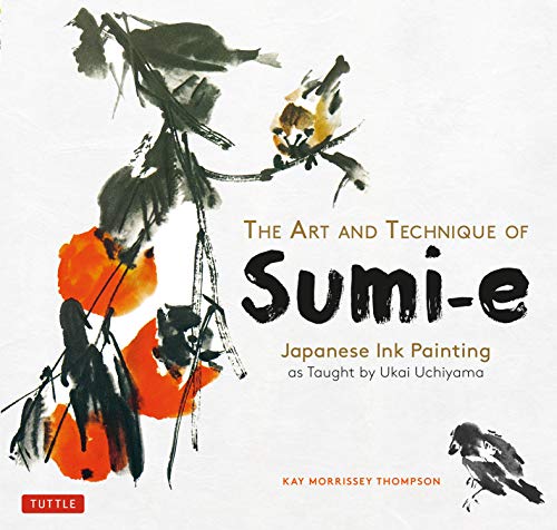 The Art and Technique of Sumi-e Japanese Ink Painting: Japanese Ink Painting as Taught by Ukao Uchiyama (English Edition)