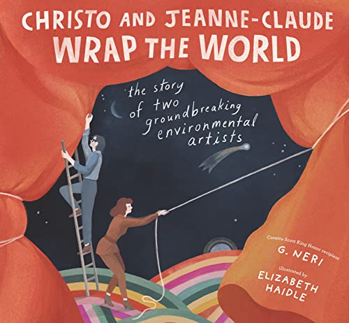 Christo and Jeanne-Claude Wrap the World: The Story of Two Groundbreaking Environmental Artists (English Edition)