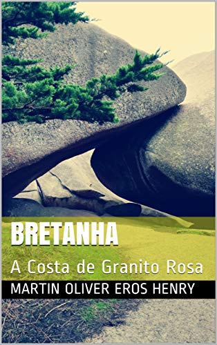 Bretanha: A Costa de Granito Rosa (Portuguese Edition)