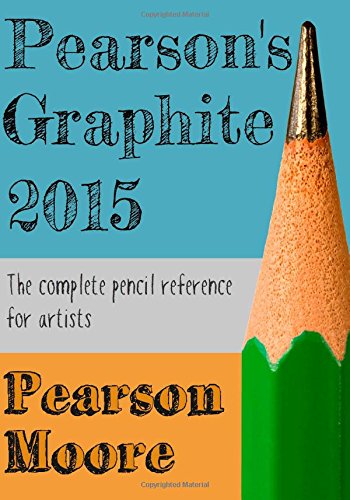 Pearsons Graphite 2015: The Complete Pencil Reference for Artists