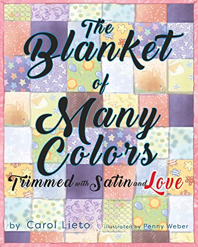 The Blanket of Many Colors, Trimmed with Satin and Love (English Edition)