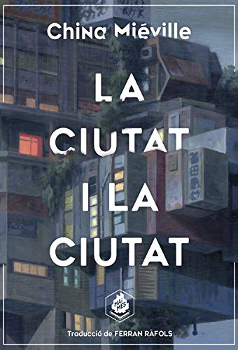 La ciutat i la ciutat (Catalan Edition)