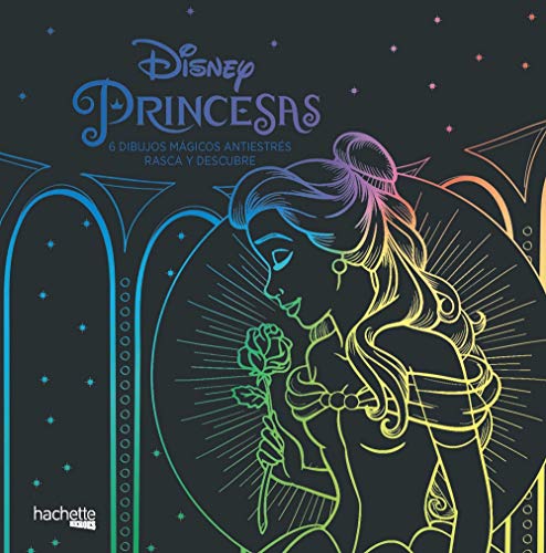 Princesas Disney. 6 dibujos mágicos Rasca y descubre (Hachette HEROES - DISNEY - Colorear)