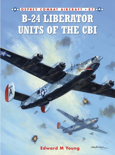 B-24 Liberator Units of the CBI (Combat Aircraft Book 87) (English Edition)