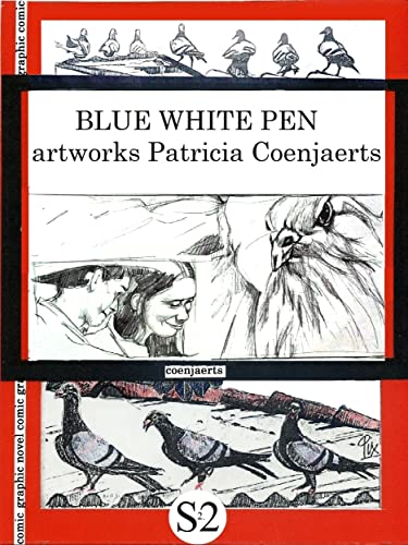 Blue White Pen: Artworks Patricia Coenjaerts (Blue White Pen Arts S12345 Patricia Coenjaerts nº 2)