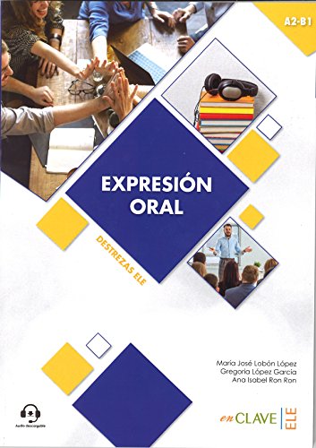 Expresión oral (A2-B1): Expresion Oral - Nivel intermedio (A2-B1) + audio d (Destrezas ELE)