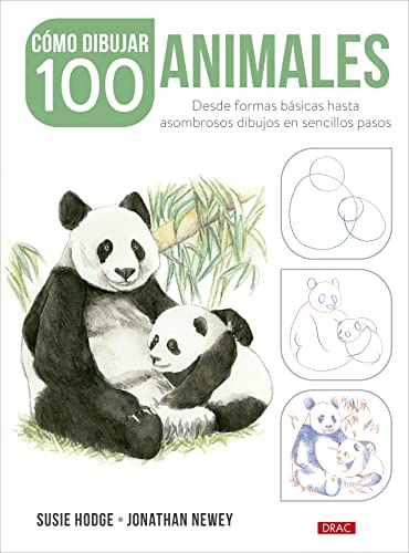 Cómo dibujar 100 animales: Desde formas básicas hasta asombrosos dibujos en sencillos pasos (COMO DIBUJAR)