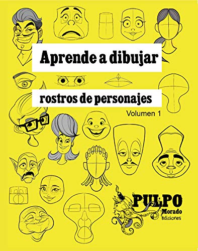 APRENDE A DIBUJAR ROSTROS DE PERSONAJES: ILUSTRACIÓN (PULPOMORADO nº 1)