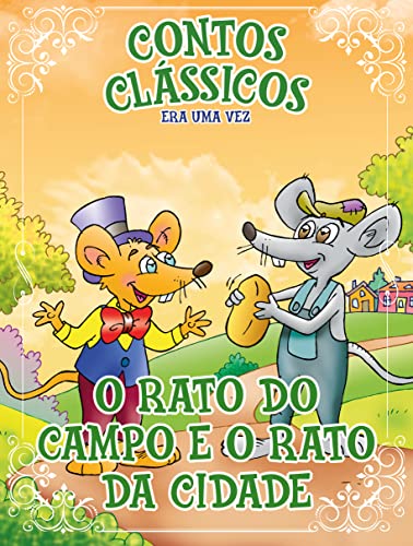 Contos Clássicos Era uma Vez Edição 40: O Rato do Campo e o Rato da Cidade (Portuguese Edition)