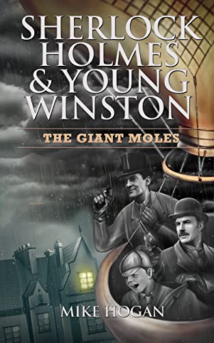 Sherlock Holmes & Young Winston: The Giant Moles (SH&YW Book 3) (English Edition)