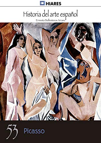 Picasso (Historia del Arte Español nº 53)