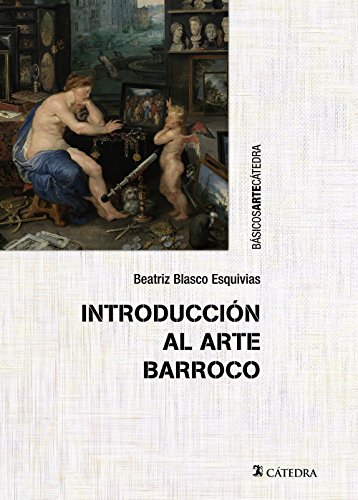 Introducción al arte barroco: El gran teatro del mundo (Básicos Arte Cátedra)