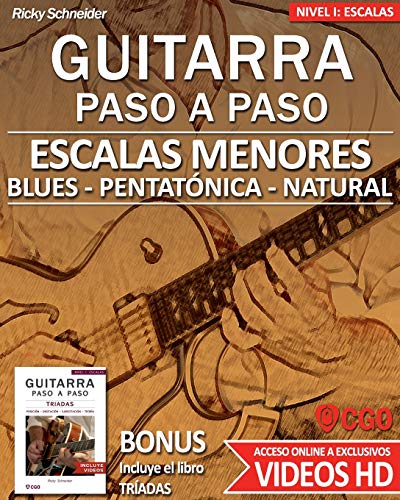 Escalas Menores - Guitarra Paso a Paso - con VIDEOS HD: Tríadas menores, Pentatónica menor, Escala de Blues y Escala Menor Natural: 3 (Escalas, Guitarra Paso a Paso (Con videos HD))