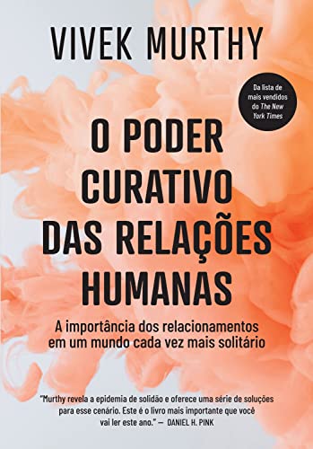 O poder curativo das relações humanas: A importância dos relacionamentos em um mundo cada vez mais solitário (Portuguese Edition)