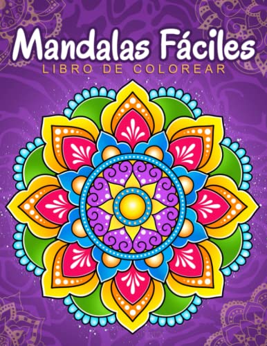 Mandalas Fáciles: Libro de colorear con patrones de mandala fáciles y simples para niños o adultos.