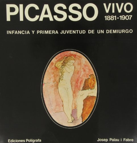 Picasso Vivo 1881-1907: (SP) (Obras completas)
