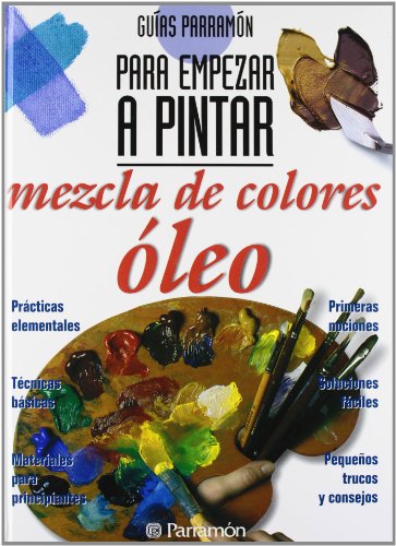 Guías Parramón para empezar a pintar mezcla de colores óleo