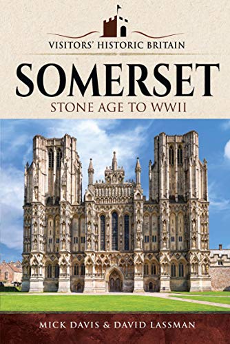 Somerset: Stone Age to WWII (Visitors' Historic Britain) (English Edition)