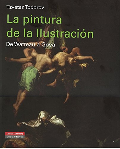 La pintura de la Ilustración: De Watteau a Goya (Ilustrados)