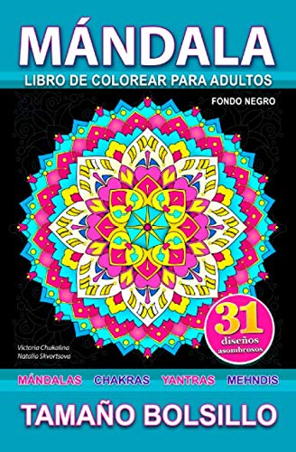 Mándala: Tamaño bolsillo. Fondo negro. Libro de colorear para adultos para aliviar el estrés con mándalas, chakras, yantras y mehndi diseños (Libros de bolsillo)