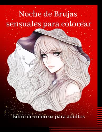 Noche de Brujas sensuales para colorear - Libro de colorear para adultos: ¡Pura Magia en Escala de Grises! 32 Preciosas Ilustraciones de Fantasía Gótica (Libros de colorear)