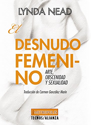 El desnudo femenino: Arte, obscenidad y sexualidad (Filosofía - Neometrópolis)