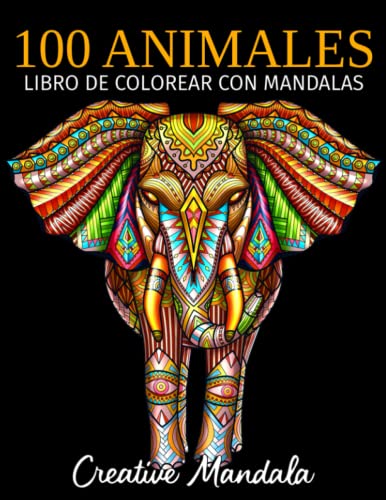 100 Animales – Libro de colorear con mandalas: Libro de colorear para adultos con mandalas de animales. Libro de colorear antiestrés para adultos (Volumen 4)