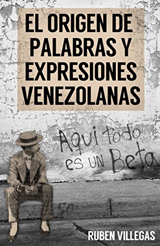 El origen de palabras y expresiones venezolanas