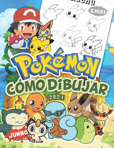 Pokémon Cómo Dibujar: Cómo Dibujar Pokémon: Dibuja y Colorea Personajes Favoritos En Estilo Chibi En Un Libro de Dibujo de Calidad Deluxe