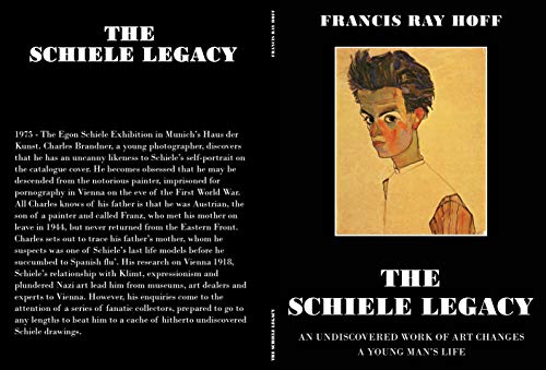 The Schiele Legacy: An undiscovered work of art changes a young man's life (English Edition)