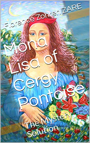 Mona Lisa of Cergy Pontoise: The Mystery Solution (English Edition)
