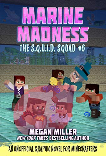 Marine Madness: An Unofficial Minecrafters Graphic Novel for Fans of the Aquatic Update (The S.Q.U.I.D. Squad Book 6) (English Edition)