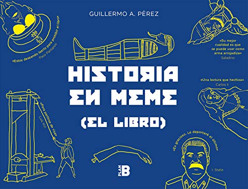 Historia en meme: (el libro) (Somos B)