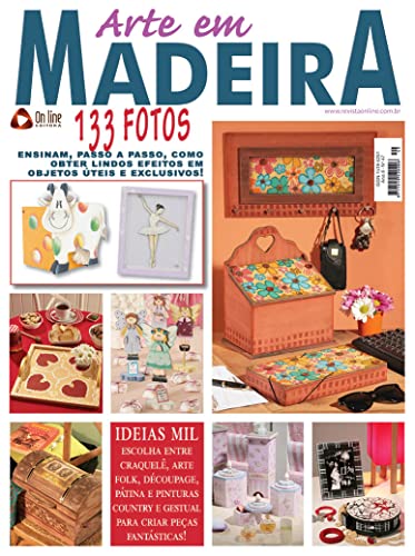 Arte em Madeira Edição 49: IDEIAS MIL, escolha entre craquelê, arte folk, découpage, pátina e pinturas country. (Portuguese Edition)