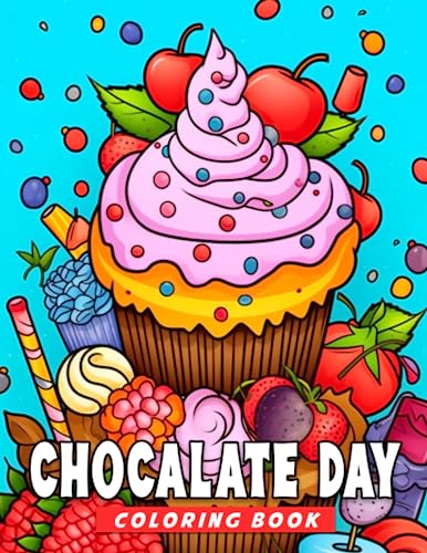 Chocalate Day Coloring Book: Valentine's gifts for all ages: 30 excellent coloring pages with chocolate patterns for relaxation, perfect for kids and adults.