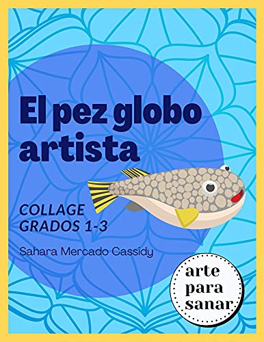 El pez globo artista: Collage Grados 1-3 (Arte para sanar)