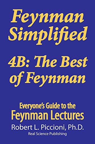 Feynman Lectures Simplified 4B: The Best of Feynman (Everyone’s Guide to the Feynman Lectures on Physics Book 13) (English Edition)