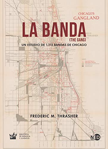 La banda (The Gang): Un estudio de 1.313 bandas de Chicago (HyS / BIBLIOTECA INFANCIA Y JUVENTUD nº 2045)