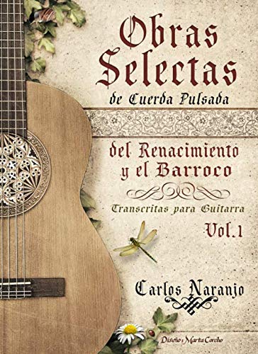 Obras selectas de cuerda pulsada del Renacimiento y el Barroco: Transcritas para guitarra (Vol.)