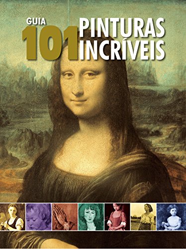 Guia 101 Pinturas Incríveis Ed.01 (Portuguese Edition)