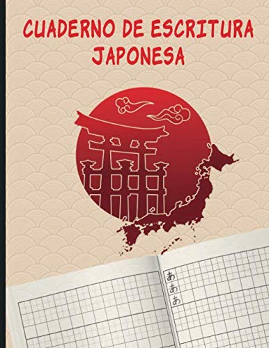 Cuaderno De Escritura Japonesa : 100 páginas para practicar la caligrafía japonesa con papel cuadricula de papel genkoyoshi , ideal para escribir ... arte de escribir hiragana, kanji, katakana