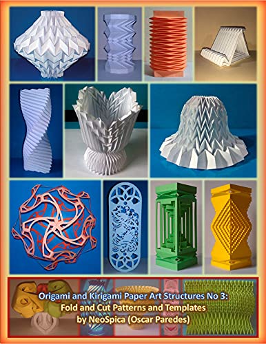 Origami and Kirigami Paper Art Structures No 3: Fold and Cut Patterns and Templates: Neospica Paper Structures (English Edition)