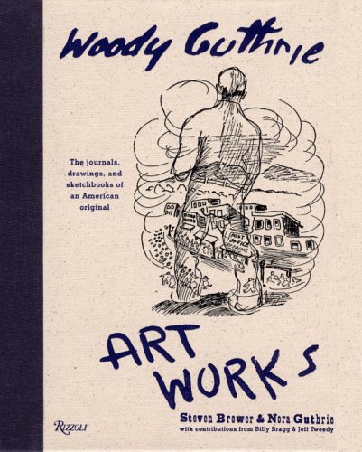 Woody Guthrie. A Life With Art