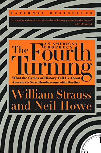 The Fourth Turning: What the Cycles of History Tell Us About America's Next Rendezvous with Destiny (English Edition)