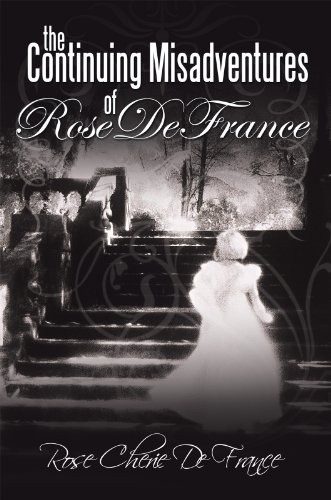 The Continuing Misadventures of Rose De France (English Edition)